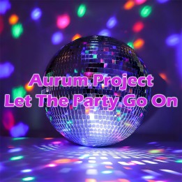 Aurum Project - Let The Party Go On (FLAC album - Kommertslitsents)