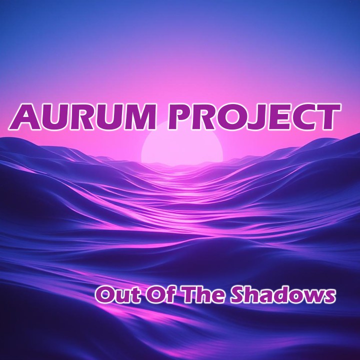 Aurum Project - Out Of The Shadows (FLAC album - Tuletatud Teoste Litsents)